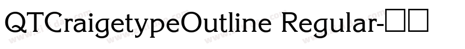 QTCraigetypeOutline Regular字体转换